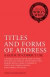Titles and Forms of Address: A Guide to Correct Use (Whos How)