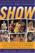 The Show: The Inside Story of the Spectacular Los Angeles Lakers In The Words of Those Who Lived It