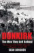 Dunkirk: The Men They Left Behind