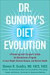 Dr. Gundry's Diet Evolution: Turn Off the Genes That Are Killing You--And Your Waistline--And Drop the Weight for Good