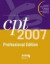 CPT 2007 Professional Edition (Current Procedural Terminology (CPT) Professional)