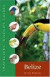 Belize: And Northern Guatemala (Travellers' Wildlife Guides)
