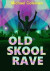 Old Skool Rave