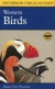 A Field Guide to Western Birds : A Completely New Guide to Field Marks of All Species Found in North America West of the 100th Meridian and North of Mexico (Peterson Field Guide Series)
