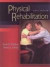 Physical Rehabilitation: Assessment And Treatment
