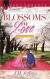 Blossoms of Love (California Passions)