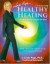 Healthy Healing: A Guide To Self-Healing For Everyone, 12th Edition