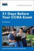31 Days Before Your CCNA Exam : A Day-by-Day Quick Reference Study Guide
