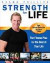 Strength for Life: The Fitness Plan for the Rest of Your Life