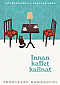 Innan kaffet kallnat