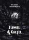 Hansel &; Gretel