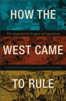 How the West Came to Rule: The Geopolitical Origins of Capitalism -- Bok 9780745335216
