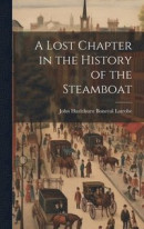 A Lost Chapter in the History of the Steamboat -- Bok 9781019854273