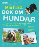 Min första bok om hundar : lär din valp eller vuxna hund att vara trygg -- Bok 9789174693614
