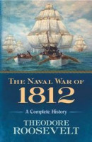 The Naval War of 1812: A Complete History -- Bok 9780486818979