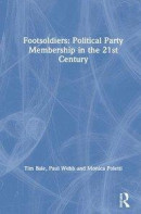 Footsoldiers: Party Membership in the Twenty-First Century -- Bok 9781138302457