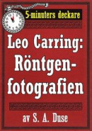 5-minuters deckare. Leo Carring: Röntgenfotografien. Detektivhistoria. Återutgivning av text från 1919 -- Bok 9789178631698