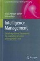 Intelligence Management: Knowledge Driven Frameworks for Combating Terrorism and Organized Crime (Ad -- Bok 9781447121398