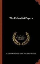The Federalist Papers -- Bok 9781374894426