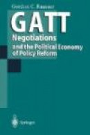 GATT Negotiations and the Political Economy of Policy Reform -- Bok 9783642792861