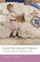 Peasants and Historians: Debating the Medieval English Peasantry (Manchester Medieval Studies) -- Bok 9780719053788