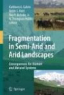 Fragmentation in Semi-Arid and Arid Landscapes: Consequences for Human and Natural System -- Bok 9781402049057