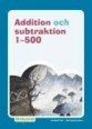 Addition och subtraktion 1-500 -- Bok 9789177670582