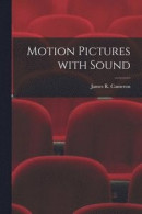 Motion Pictures With Sound -- Bok 9781013975455