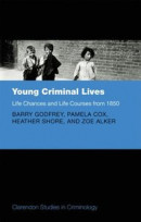 Young Criminal Lives: Life Courses and Life Chances from 1850 -- Bok 9780191092749