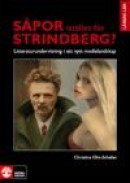 Såpor istället för Strindberg? : litteraturundervisning i ett nytt medielandkap -- Bok 9789127414822