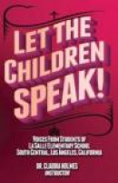 Let the Children Speak! Voices from Students of La Salle Elementary School Southcentral, Los Angeles -- Bok 9780989196062