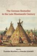The German Bestseller in the Late Nineteenth Century (Studies in German Literature Linguistics and C -- Bok 9781571134875