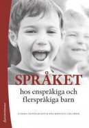 Språket hos enspråkiga och flerspråkiga barn - - utveckling och svårigheter -- Bok 9789144126715