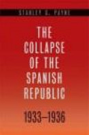 Collapse of the Spanish Republic, 1933-1936, The -- Bok 9780300110654
