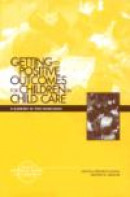 Getting to positive outcomes for children in child care: A summary of two workshops (The compass ser -- Bok 9780309075763