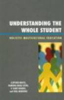 Understanding the Whole Student: Holistic Multicultural Education -- Bok 9781578866694