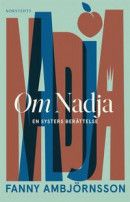 Om Nadja : en systers berättelse -- Bok 9789113111063