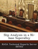 Slip Analysis in a Ni-Base Superalloy -- Bok 9781287286523