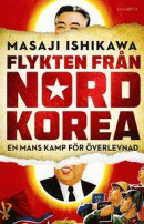 Flykten från Nordkorea - En mans kamp för överlevnad -- Bok 9789177798194