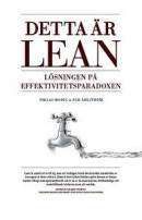 Detta är Lean : lösningen på effektivitetsparadoxen -- Bok 9789187791130