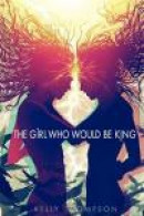 The Girl Who Would Be King -- Bok 9780988269736