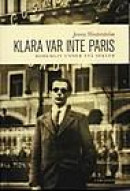 Klara var inte Paris : bohemliv under två sekler -- Bok 9789172037878
