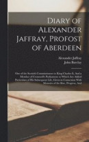 Diary of Alexander Jaffray, Profost of Aberdeen -- Bok 9781017658774