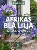 Afrikas blå lilja och klockagapanthus -- Bok 9789198300079