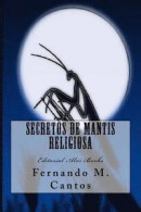 Secretos de Mantis Religiosa: Editorial Alvi Books -- Bok 9781717211309