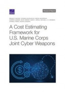 Cost Estimating Framework for U.S. Marine Corps Joint Cyber Weapons -- Bok 9781977410207