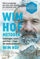 Wim Hof-metoden : Så uppnår du din fulla potential -- Bok 9789179651602