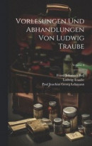 Vorlesungen und abhandlungen von Ludwig Traube; Volume 2 -- Bok 9781020228544