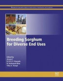 Breeding Sorghum for Diverse End Uses -- Bok 9780081018804