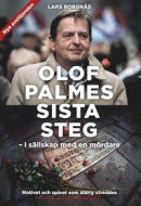 Olof Palmes sista steg : I sällskap med en mördare -- Bok 9789155267964